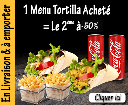 1 MENU TORTILLA ACHETE= LE 2EME A -50 pourcent